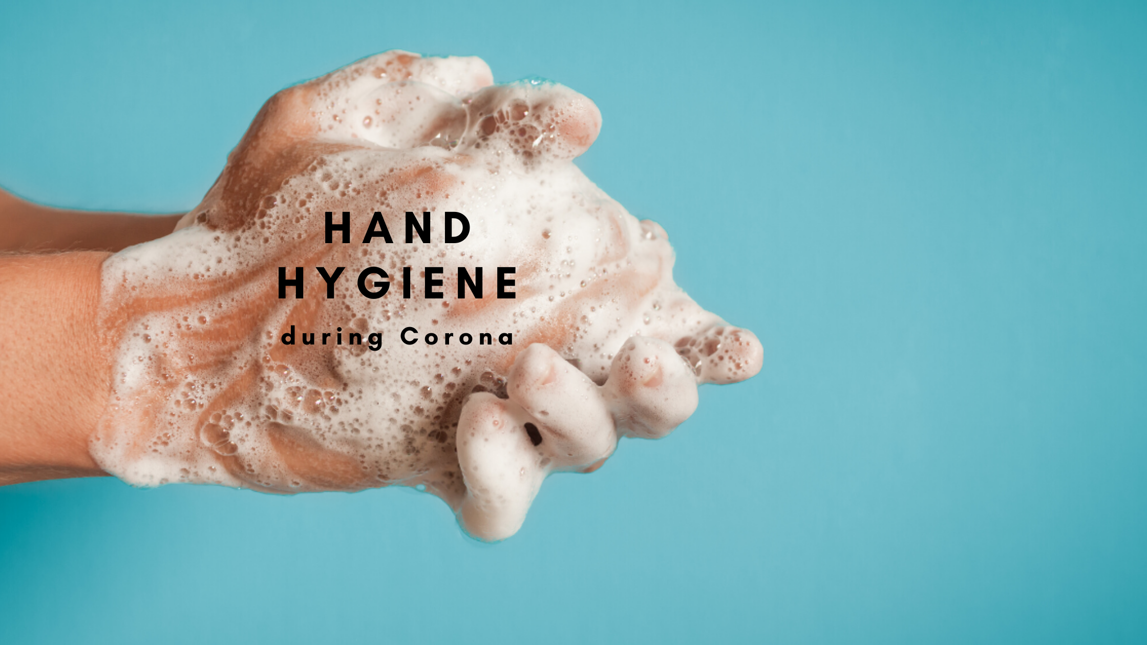 Hand hygiene during Corona