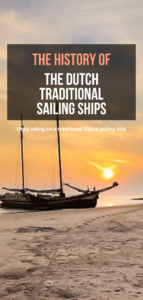 The history of the Dutch traditional sailing shipss